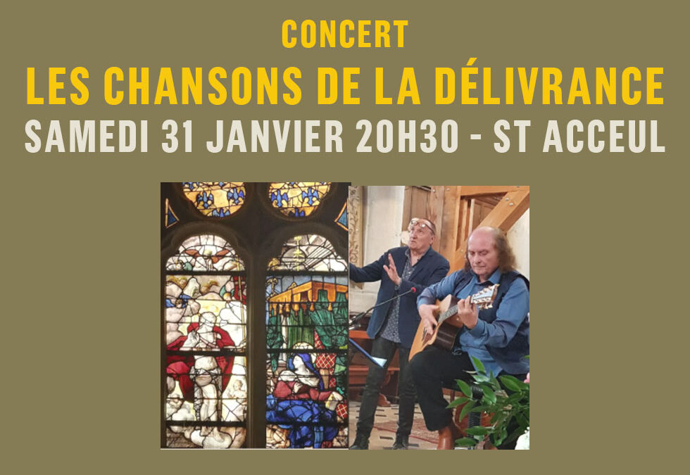 Concert – Les Chansons de la Délivrance – Samedi 31 Janvier 2026 – 20h30 – St Acceul